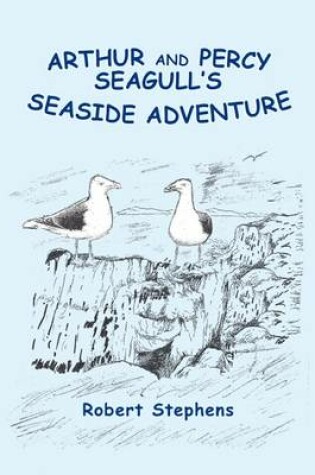 Cover of Arthur and Percy Seagull's Seaside Adventure