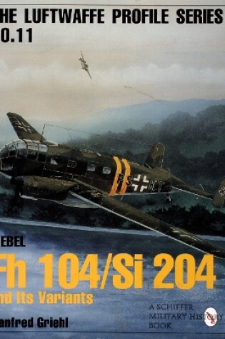 Cover of Luftwaffe Profile Series No.11: Siebel Fh 104/Si 204 and Its Variants