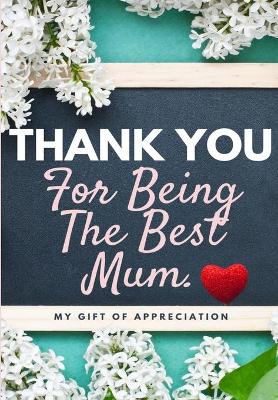 Book cover for Thank You For Being The Best Mum.