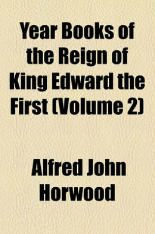 Cover of Year Books of the Reign of King Edward the First (Volume 2)