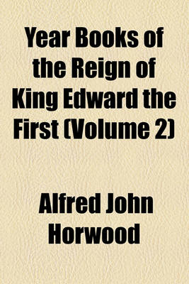 Book cover for Year Books of the Reign of King Edward the First (Volume 2)