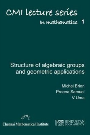 Cover of Lectures on the structure of algebraic groups and geometric applications