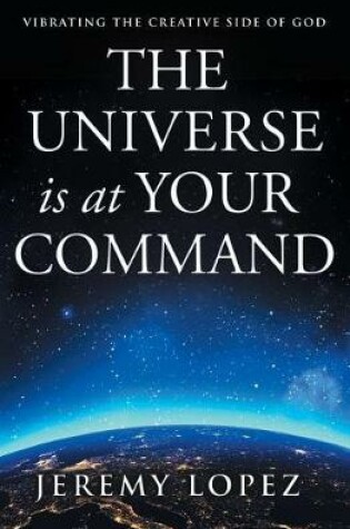 Cover of The Universe Is at Your Command