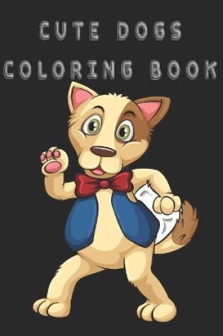 Cover of Cute Dogs Coloring Book