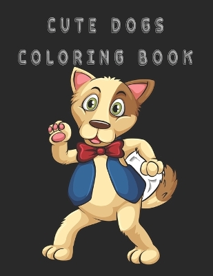 Book cover for Cute Dogs Coloring Book