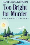 Book cover for Too Bright for Murder