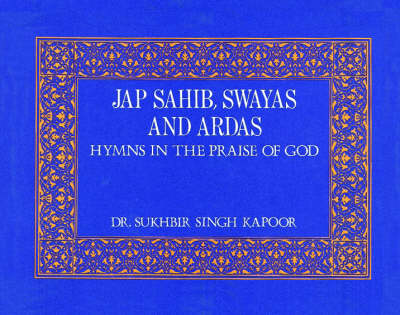 Cover of Jap Sahib, Swayas and Ardas Hymns in the Praise of God