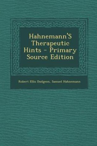 Cover of Hahnemann's Therapeutic Hints - Primary Source Edition