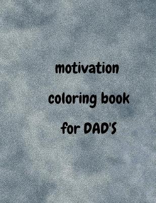 Book cover for motivation coloring book for DAD