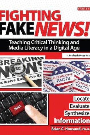 Cover of Fighting Fake News! Teaching Critical Thinking and Media Literacy in a Digital Age