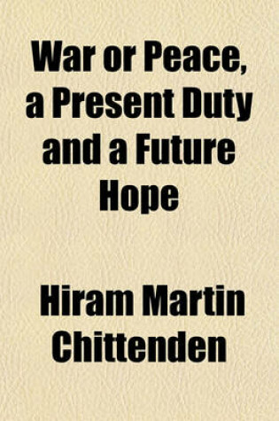 Cover of War or Peace, a Present Duty and a Future Hope