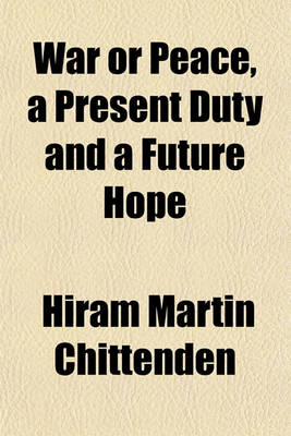 Book cover for War or Peace, a Present Duty and a Future Hope