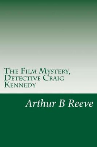 Cover of The Film Mystery, Detective Craig Kennedy
