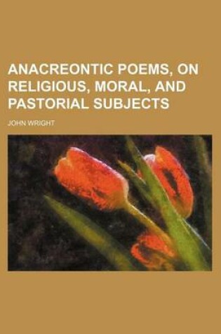 Cover of Anacreontic Poems, on Religious, Moral, and Pastorial Subjects