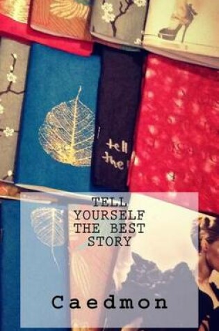 Cover of Tell Yourself the Best Story