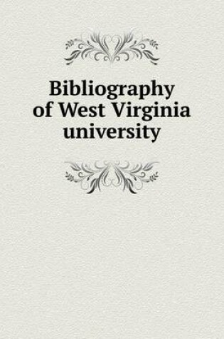 Cover of Bibliography of West Virginia university