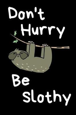 Book cover for Don't hurry be slothy