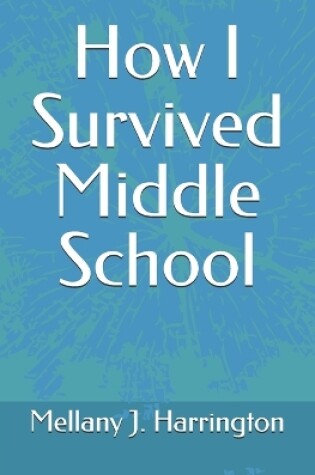 Cover of How I Survived Middle School