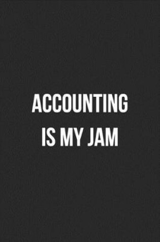 Cover of Accounting Is My Jam