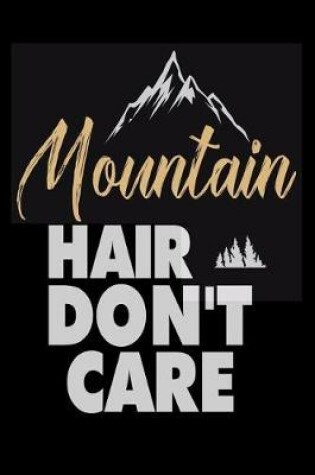 Cover of Mountain Hair Don't Care