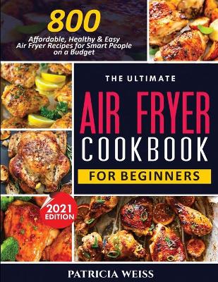 Cover of The Ultimate Air Fryer Cookbook for Beginners