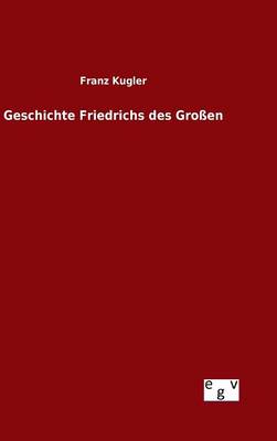 Book cover for Geschichte Friedrichs des Grossen