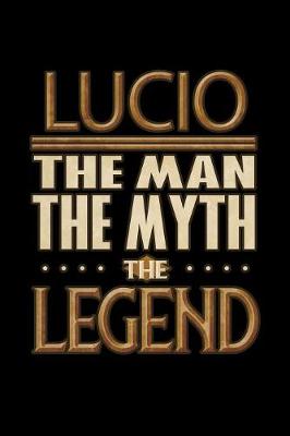 Book cover for Lucio The Man The Myth The Legend