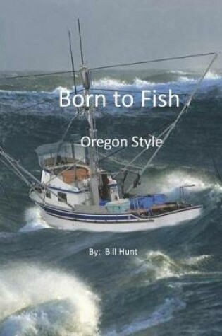 Cover of Born to Fish Oregon Style