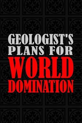 Book cover for Geologist's Plans For World Domination