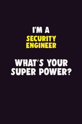 Book cover for I'M A Security Engineer, What's Your Super Power?