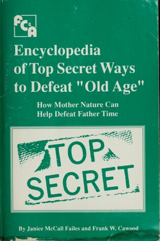 Cover of Encyclopedia of Top Secret Ways to Defeat "Old Age"