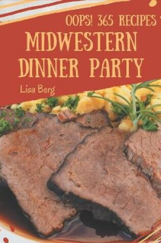 Cover of Oops! 365 Midwestern Dinner Party Recipes