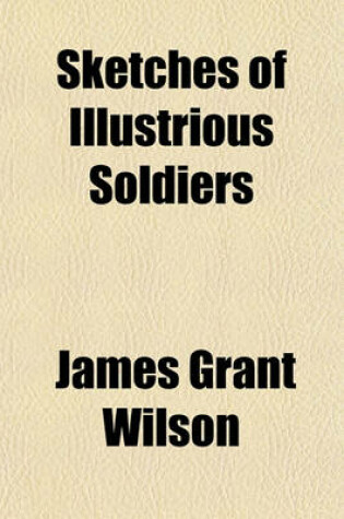 Cover of Sketches of Illustrious Soldiers