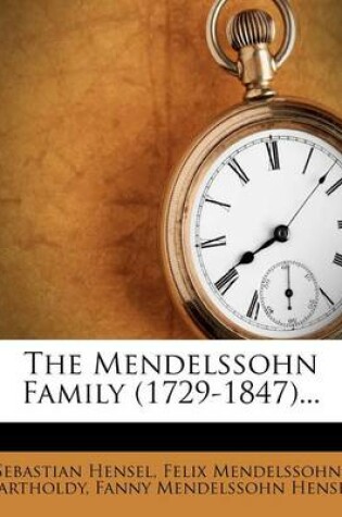 Cover of The Mendelssohn Family (1729-1847)...