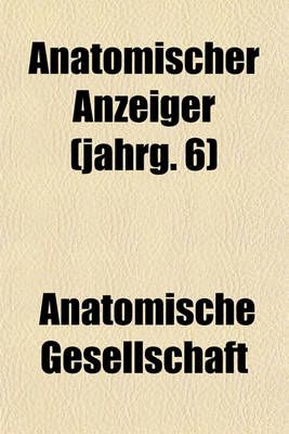 Book cover for Anatomischer Anzeiger (Jahrg. 6)