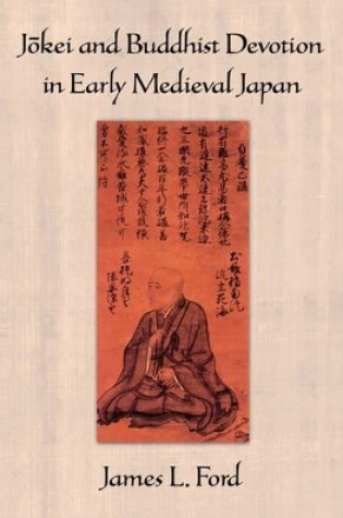 Cover of Jokei and Buddhist Devotion in Early Medieval Japan