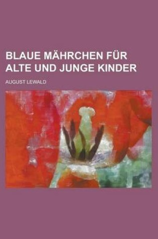 Cover of Blaue Mahrchen Fur Alte Und Junge Kinder