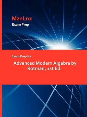 Book cover for Exam Prep for Advanced Modern Algebra by Rotman, 1st Ed.