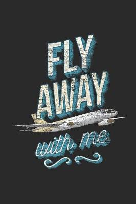 Book cover for Fly Away With Me