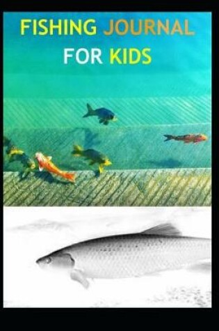 Cover of Fishing log and activities Journal for Kids - My Fishing Journal