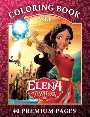 Book cover for Elena Of Avalor Coloring Book Vol1