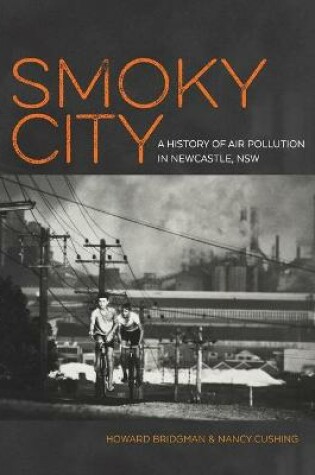 Cover of Smoky City: A History of Air Pollution in Newcastle, NSW