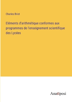 Book cover for Eléments d'arithmétique conformes aux programmes de l'enseignement scientifique des Lycées