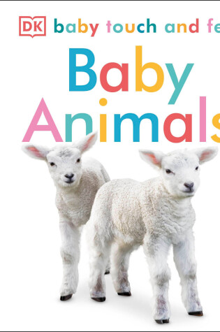 Baby Touch and Feel: Baby Animals