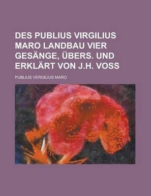 Book cover for Des Publius Virgilius Maro Landbau Vier Gesange, Ubers. Und Erklart Von J.H. Voss