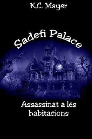 Cover of Sadefi Palace Assassinat a Les Habitacions