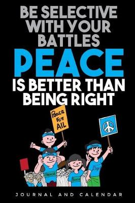 Book cover for Be Selective With Your Battles Peace Is Better Than Being Right