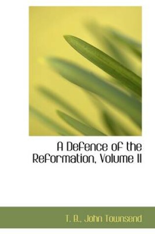 Cover of A Defence of the Reformation, Volume II