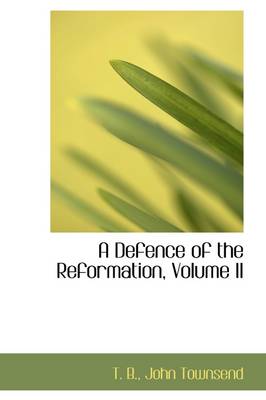 Book cover for A Defence of the Reformation, Volume II