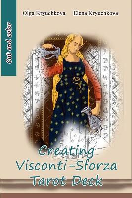 Book cover for Creating Visconti-Sforza Tarot Deck